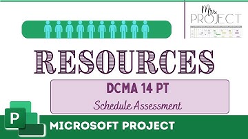 Resources: DCMA 14 Pt - MS Project
