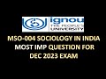 MSO-004 MOST IMPORTANT QUESTION | Sociology in India important question