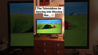 Mondays Are No Big Deal For The Teletubbies