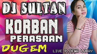 DJ Korban Perasaan - OT Sultan Pagar Dewa Lubay