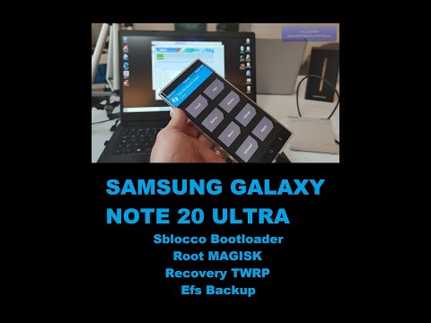 SAMSUNG GALAXY NOTE 20 ULTRA Guida Sblocco Bootloader * Recovery TWRP * Root MAGISK * EFS Backup