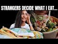 Letting STRANGERS decide what I eat for 24 hours...