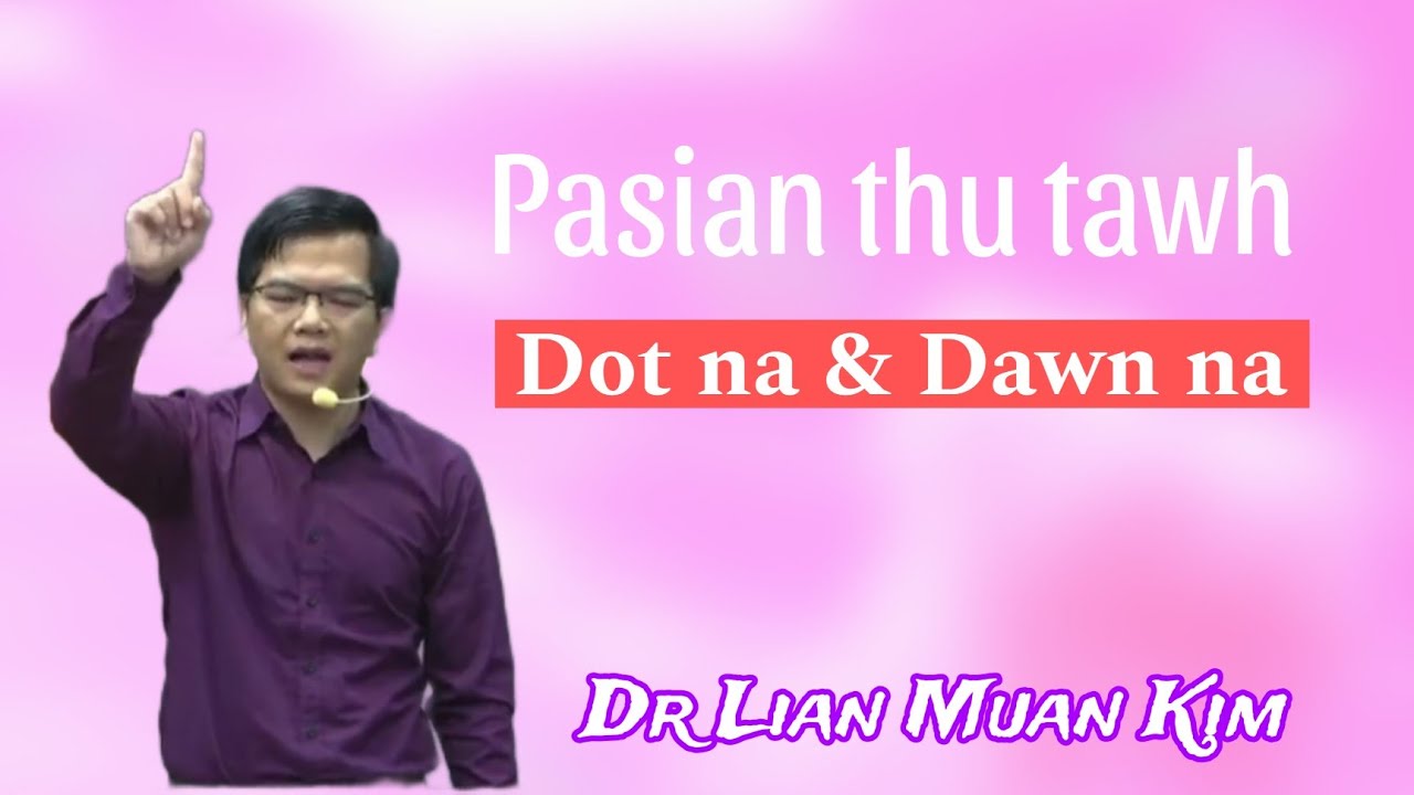 Dot na & Dawn na / Dr Lian Muan Kim