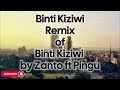 Binti Kiziwi Remix Of Binti Kiziwi By Zanto Feat Pingu Binti Kiziwi Remix Of Binti Kiziwi By Zanto Feat Pingu
