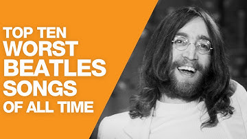 Top 10 Worst Beatles Songs