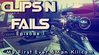 Clips N Fails : Episode 1: MY FIRST CRAZY 5 MAN XPR KILLCAM