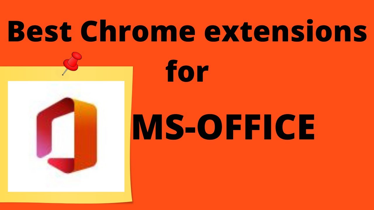 Best Chrome extension for MS OFFICE YouTube