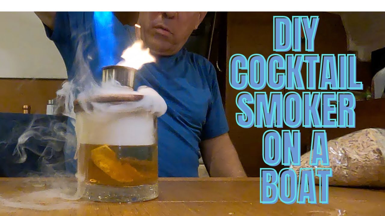 DIY Cocktail Smoker on a boat