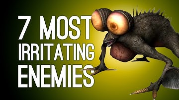 7 Most Annoying Enemies We