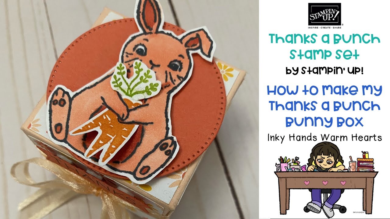 🥕 How to Make My Thanks a Bunch Bunny Box - Easter Bunny - Stampin’ Up ...