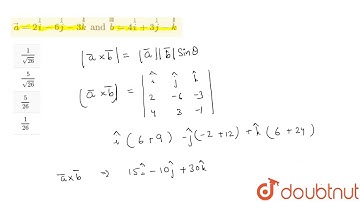 The sine of the angle between vectors vec(a)=2hat(i)-6hat(j)-3hat(k) and vec(b)=4hat(i)+3hat(j)-...