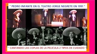 &quot; PEDRO INFANTE EN EL TEATRO JORGE NEGRETE EN 1991 - ASI CANTO LAS COPLAS &quot;