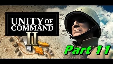 Unity of Command II - Dragoon - Gameplay Part 11