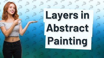 How Can I Create Layers in Abstract Painting?
