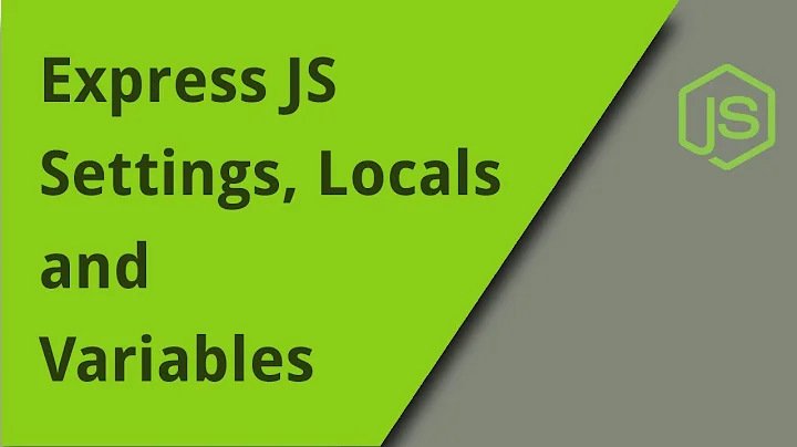 Express JS - Settings, Variables & Locals