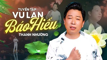 Vu Lan Báo Hiếu 2023 Thanh Nhường ✔ Tân Ca Vọng Cổ Cha Mẹ Nghe Mà Tuôn Trào Nước Mắt