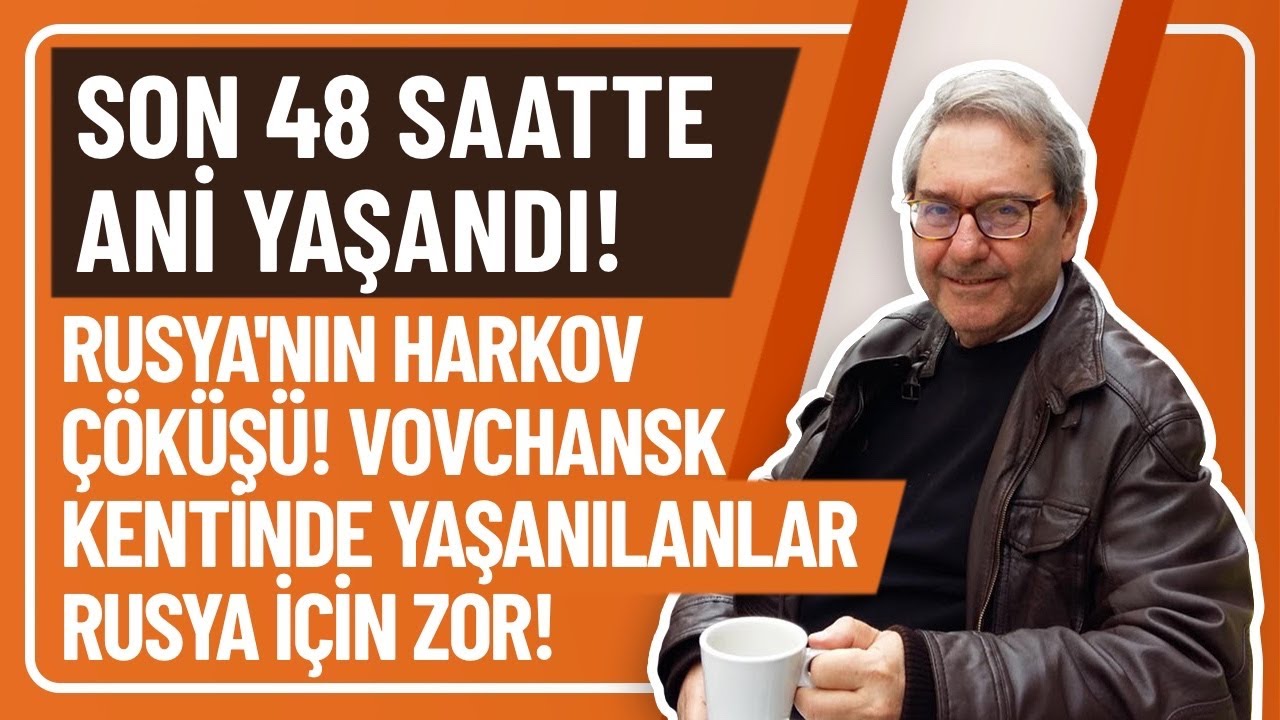 SON 48 SAATTE ANİ YAŞANDI! RUSYA'NIN HARKOV ÇÖKÜŞÜ! VOVCHANSK KENTİNDE YAŞANILANLAR RUSYA İÇİN ...