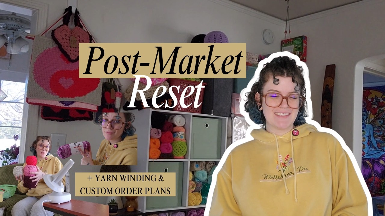 Crochet Studio Reset - Getting the Post-Market Chaos Under Control!