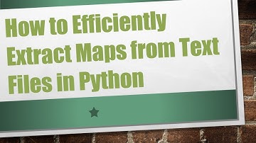 How to Efficiently Extract Maps from Text Files in Python