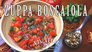 Zuppa Boscaiola Crudista - Veg Raw Food - Mushroom Soup