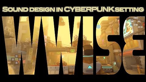 Wwise in Unity. Cyberpunk setting