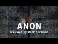 Anon reviewed by mark kermode