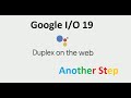 Next Step On Duplex(Google I/O&#39;19) Episode#4