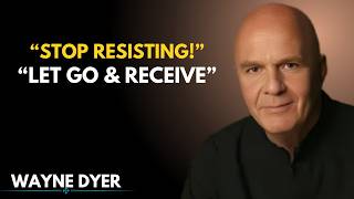 Miracles Begin When You Let Go – Stop Resisting & Watch Your Life Change | Wayne Dyer