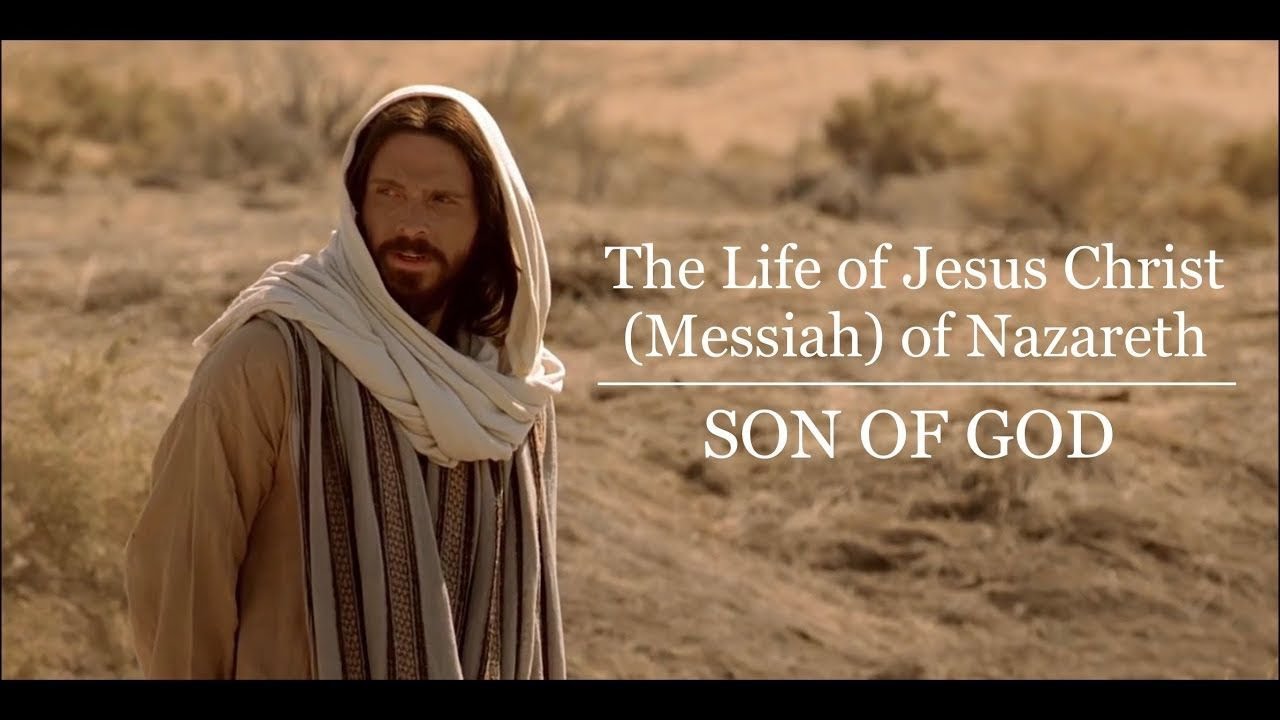 The Life of Jesus Christ Messiah of Nazareth
