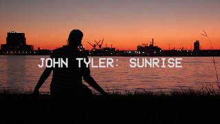 Watch John Tyler Sunrise video