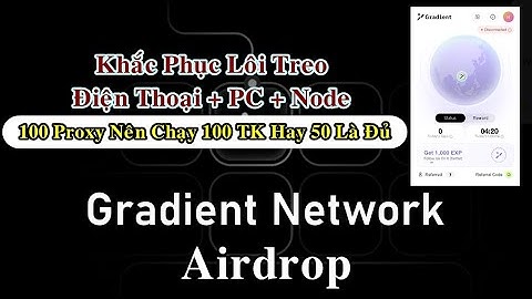 Gradient Network | Hướng Dẫn Chạy Node Gradient Airdrop Khắc Phục Lỗi Bị Treo
