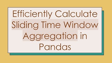 Efficiently Calculate Sliding Time Window Aggregation in Pandas