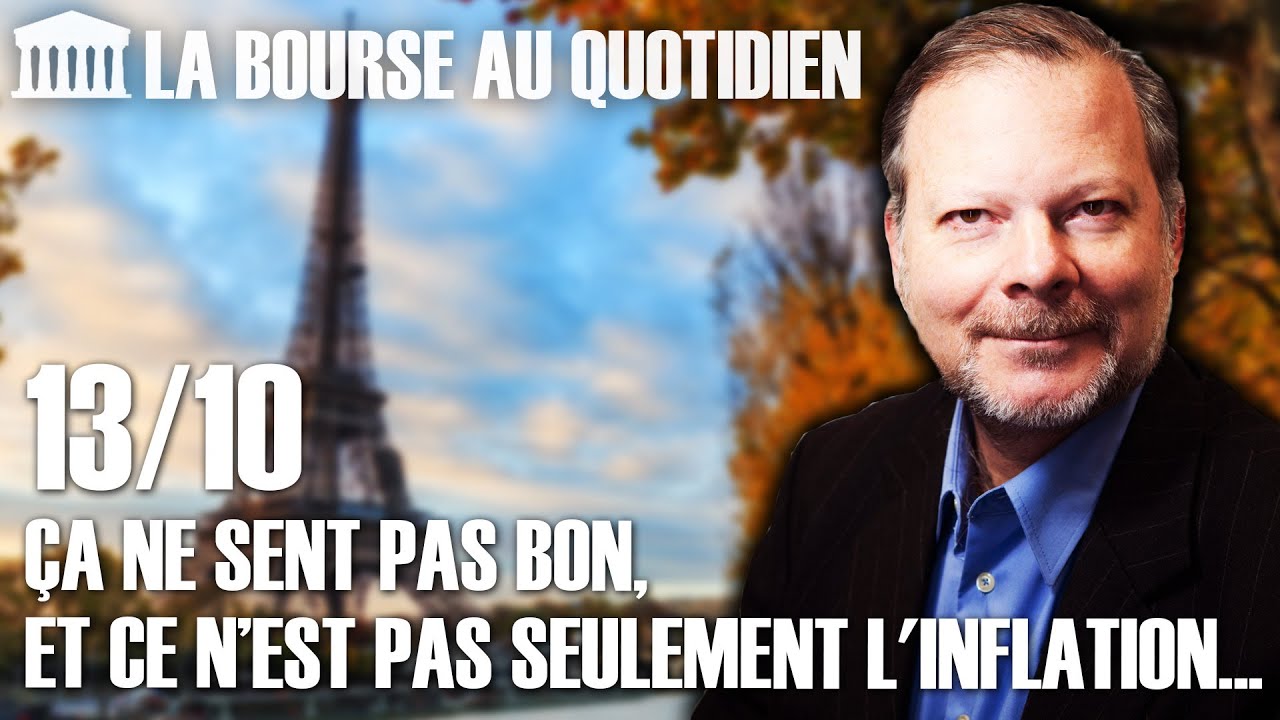 Bourse au Quotidien - Ça ne sent pas bon, et ce n'est pas seulement l'inflation…