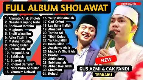 SHOLAWATAN BARENG GUS AZMI DAN CAK FANDY // FULL ALBUM SHOLAWAT TERBARU 2025