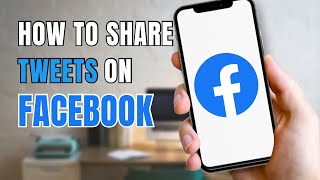 How to Share Tweets on Facebook App