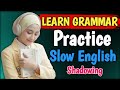 Learn English Grammar Naturally | Speak Fluently Without Fear | Slow & Easy English Podcast