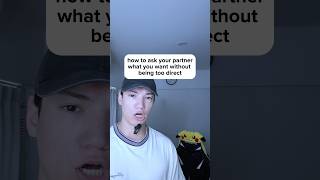 how to ask your partner what you want without being too direct #funny