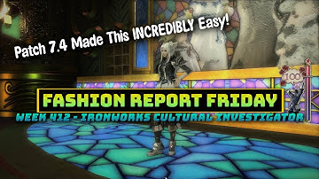 FFXIV: Fashion Report Friday - Week 412 : Ironworks Cultural Investigator