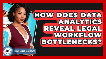 How Does Data Analytics Reveal Legal Workflow Bottlenecks? - Legal And HR SaaS Stack