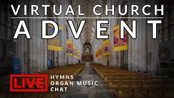 🎵 Virtual Church for ADVENT | 6th December 2020 | Hymns, Organ Music