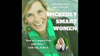 How to Conquer Fear and Thrive with Amy Koford - Ep.342