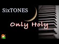 【Only Holy SixTONES】4th ALBUM「THE VIBES」より SixTONES弾いてみた♪