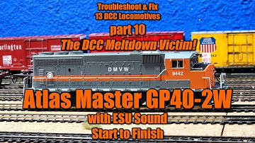Part 10 Atlas Master GP40-2W DCC Meltdown Repair
