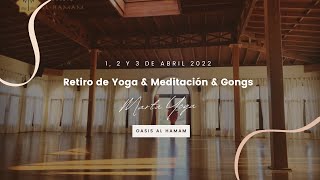 Retiro Yoga y Meditación 🙏 Marta Yoga 🦅  Oasis Al Hamam Almería 1, 2 y 3 de Abril 22