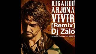 Ricardo Arjona - Vivir [Remix]