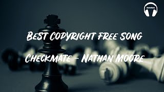 Best Copyright Free Song | Checkmate – Nathan Moore | Free Gem from the YouTube Audio Library