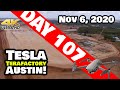 Tesla Gigafactory Austin 4K  Day 107 - 11/6/20 - Tesla Terafactory Texas - SITE IS ABOUT TO GET HIGH