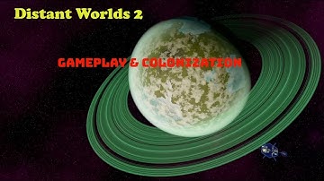 Distant Worlds 2 Newcomer, Gameplay and Colonization