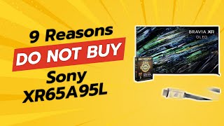DON'T BUY Sony XR65A95L Before Watching This! 🔍 9 Eye-Opening Reasons!