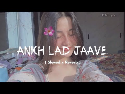 Akh Lad Jaave 👀💗 Slowed + Reverb | Long Version | Late Night Vibes 🌙🎧